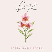 Lydia Maria Bader - Velvet Flower 絨花