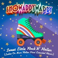 Showaddywaddy - Sweet Little Rock 'n' Roller (Ladies on Mars Roller Disco Remix Extended Mix)