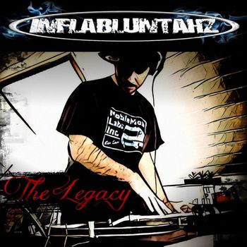 Inflabluntahz - The Legacy (Explicit)