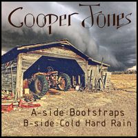 Cooper Jones - A-side/B-side: Bootstraps, Cold Hard Rain