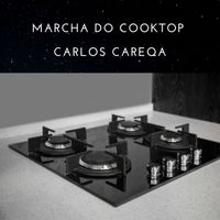 Carlos Careqa - Marcha do Cooktop
