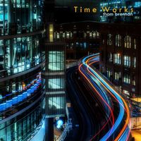 Thom Brennan - Time Works