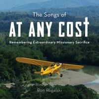 Ron Rogalski - The Songs of At Any Cost