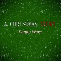 Danny Ware - A Christmas Story