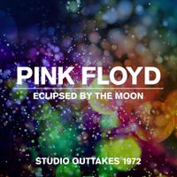 Pink Floyd - Eclipsed By The Moon - Studio Outtakes 1972