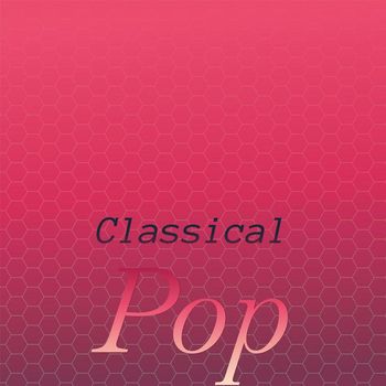 Various Artists - Classical Pop