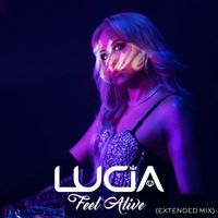 Lucia - Feel Alive (Extended Mix)