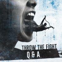 Throw The Fight - Q&A