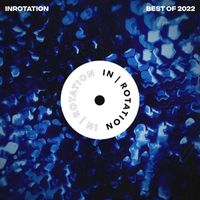 IN / ROTATION - Best of IN / ROTATION: 2022