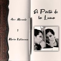 Alex Mercado - El Poeta de la Luna (feat. Maria Katzarava)
