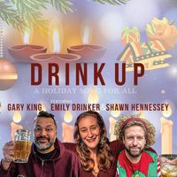 Gary King - Drink Up (feat. Emily Drinker & Shawn Hennessey)