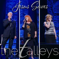 The Talleys - Jesus Saves (Live)
