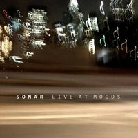 Sonar - Live at Moods (Live)