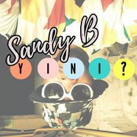 Sandy B - Yini?