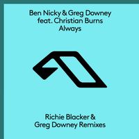 Ben Nicky & Greg Downey feat. Christian Burns - Always (Richie Blacker & Greg Downey Remixes)
