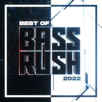 Bassrush - Best of Bassrush: 2022 (Explicit)