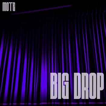 MOTE - Big Drop
