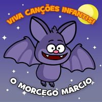 Viva Canções Infantis - O Morcego Márcio