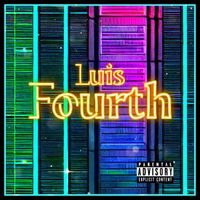 Luis - Fourth (Explicit)