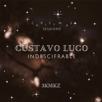 Gustavo Lugo - Indescifrable (Christmas Sessions)