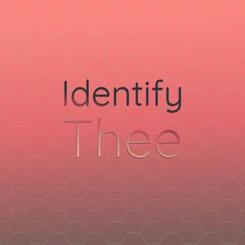 Various Artists - Identify Thee
