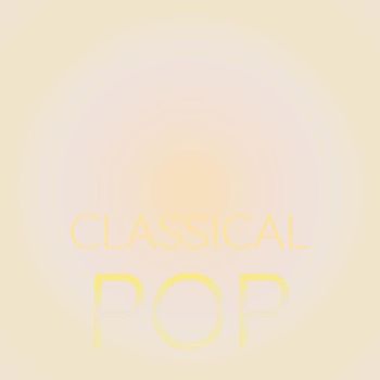 Various Artists - Classical Pop
