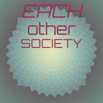 Various Artists - Each other Society