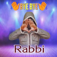 Rabbi - Bye Bye