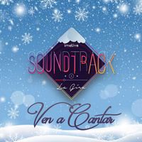 Soundtrack - Ven a Cantar