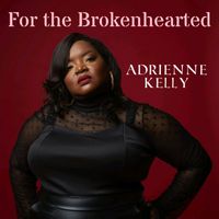 Adrienne Kelly - For the Brokenhearted