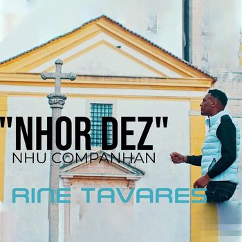 Rine Tavares - Nhor Dez Nhu Companhan