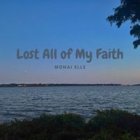 Monai Elle - Lost All of My Faith