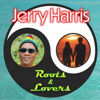 Jerry Harris - Roots & Lovers