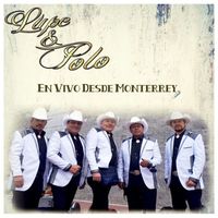 Lupe Y Polo - En Vivo Desde Monterrey