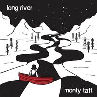 Monty Taft - Long River