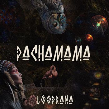 Looprana - Pachamama