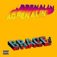 Brace - Adrenalin (Explicit)