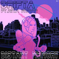 Drifta - Distant Memory (feat. Rita Morar)