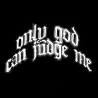 Das - Only God Can Judge Me