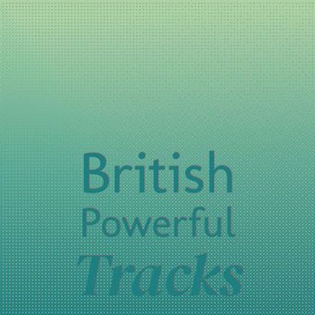 Various Artists - British Powerful Tracks