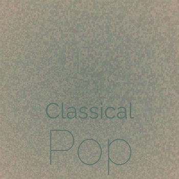 Various Artists - Classical Pop