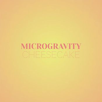 Various Artists - Microgravity Cheesecake