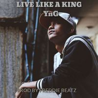 YNG - Live Like A King (Prod. by Freddie Beatz)