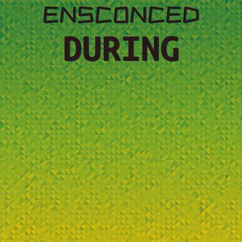 Various Artists - Ensconced During