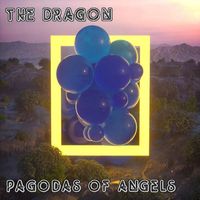 The Dragon - Pagodas Of Angels