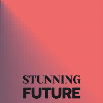 Various Artists - Stunning Future