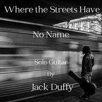 Jack Duffy - Where the Streets Have No Name