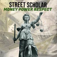 Street Scholar - Money Power Respect (Explicit)