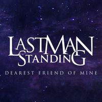 Last Man Standing - Dearest Friend of Mine