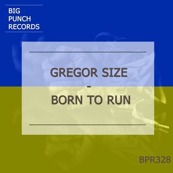 Gregor Size - Born to Run